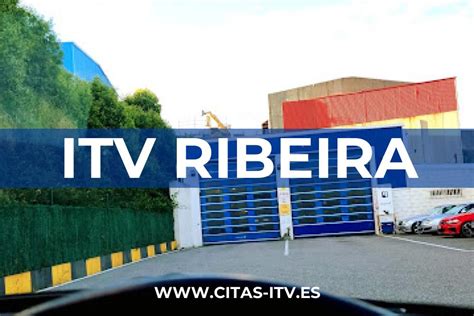 consultar cita itv ribeira|ITV Ribeira Cita Previa